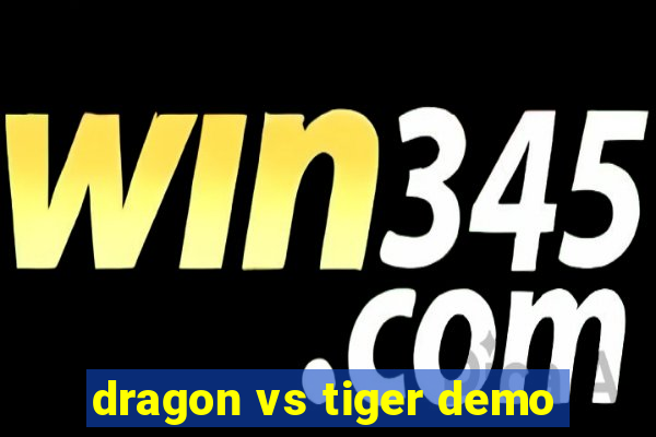 dragon vs tiger demo